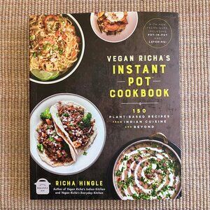 Vegan Richas Instant Pot Cookbook: 150 Plant-based Recipes Indian Cuisine + More